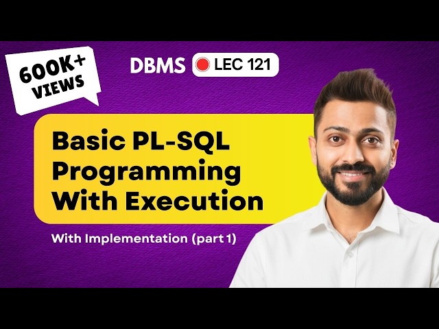 Lec-121: Basic PL-SQL Programming With Execution | Part-1