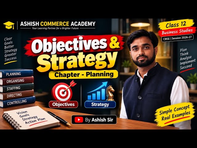 Objectives & Strategy | Business Studies Class 12 CBSE/NCERT | Planning | Ashish Commerce Academy