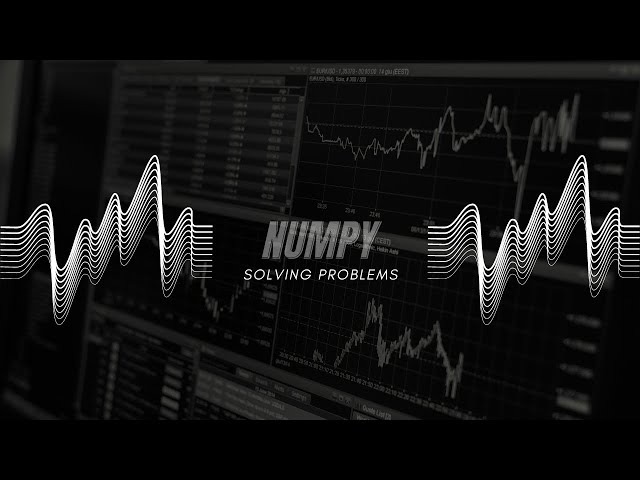 Solving Problems using Numpy