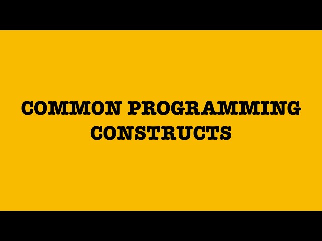 Common and Foundational Programming Constructs