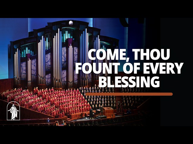 Come, Thou Fount of Every Blessing