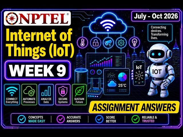 NPTEL Internet of Things (IoT) | Week 9 Assignment Answers 2026 | Accurate Answers | #iot