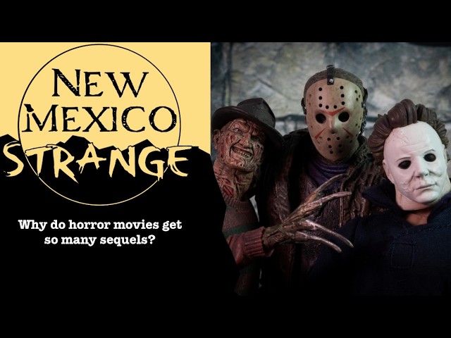 Why do horror movies get so many sequels?; New Mexico Strange