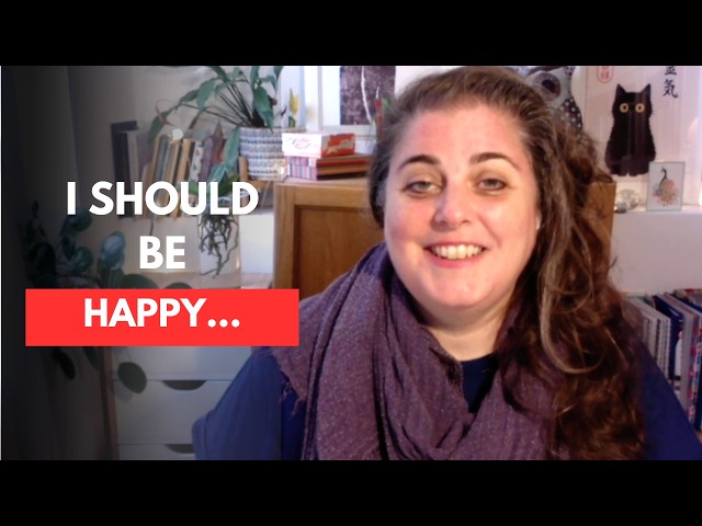 I Should Be Happy… So Why Does Something Feel Missing?