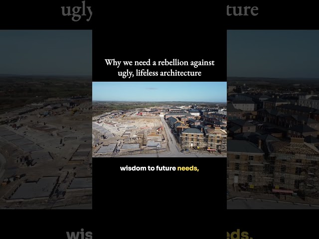 A Rebellion Against Ugly, Lifeless Architecture