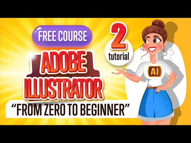 FREE ADOBE ILLUSTRATOR COURSE "FROM ZERO TO BEGINNER". Second tutorial.