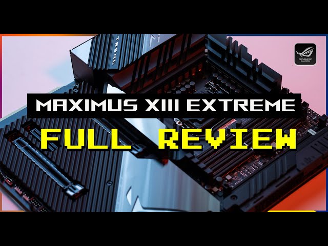 ROG MAXIMUS EXTREME XIII Full Review with benchmarks | Possibly the best z590 money can buy