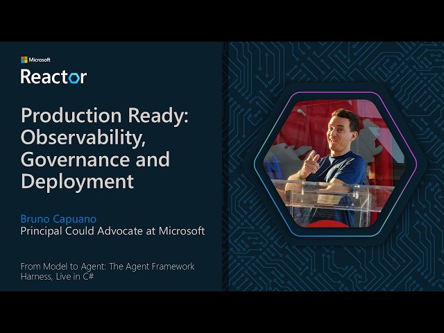 Production Ready: Observability, Governance and Deployment