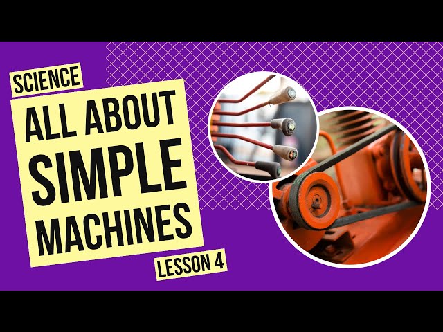 How Simple Machines Make Work Easier