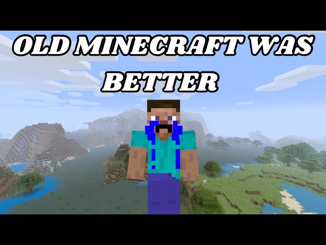 Minecraft was better 10 years ago videos be like…