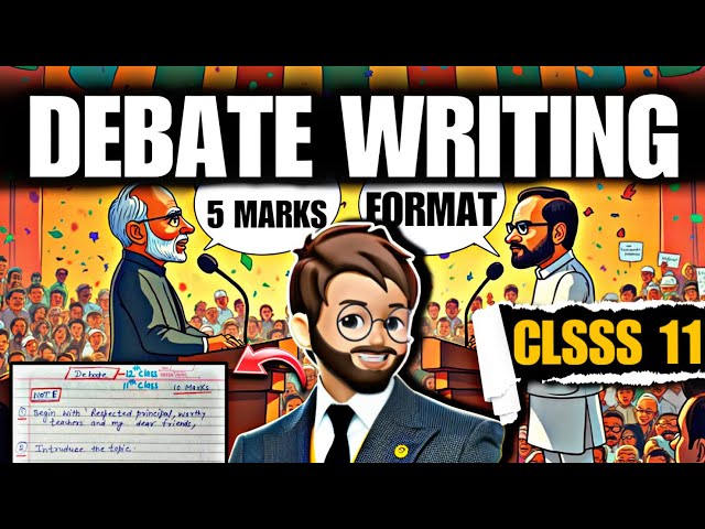 Debate Writing Class 11 🔥| Debate Writing Format / Tricks | Class 11 English Grammar