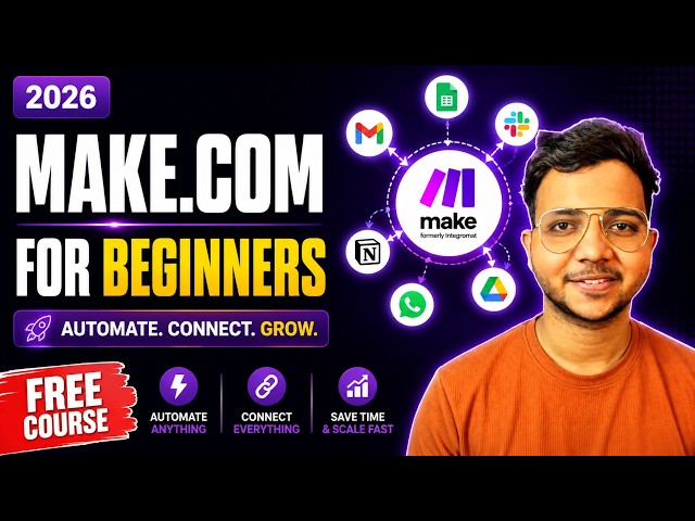 Make.com Tutorial for Beginners 2026 (FULL COURSE) – Automate Anything With No Code