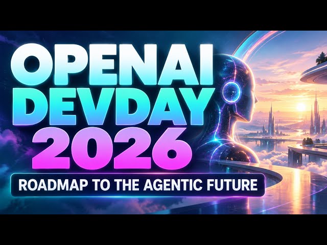 OpenAI DevDay 2026 | Roadmap to the Agentic Future | Uplatz