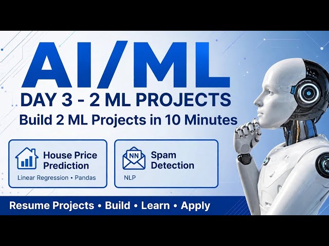 Day 3: Build 2 ML Projects in 10 Minutes | House Price Prediction + Spam Detection | Resume Ready