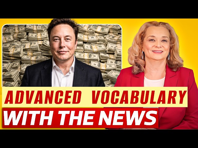 Learn Advanced English Vocabulary & Pronunciation from the News | Elon Musk Becomes a Trillionaire