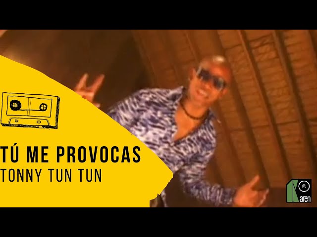 Tonny Tun Tun - Tú Me Provocas (Video Oficial)
