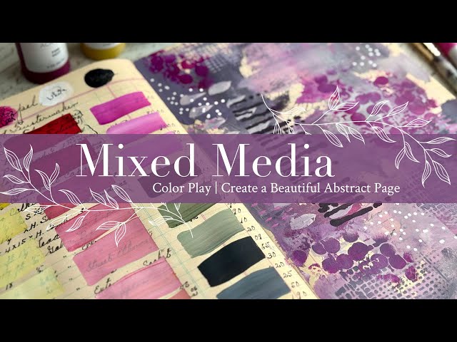 Mixed Media Color Play | Create a Beautiful Abstract Page