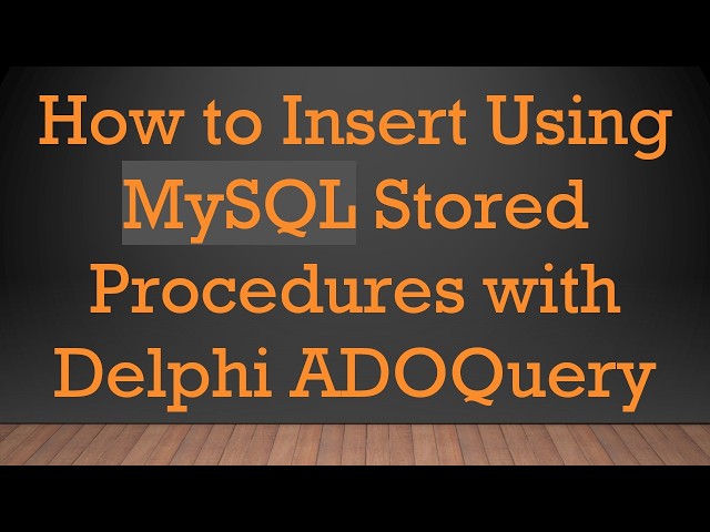 How to Insert Using MySQL Stored Procedures with Delphi ADOQuery