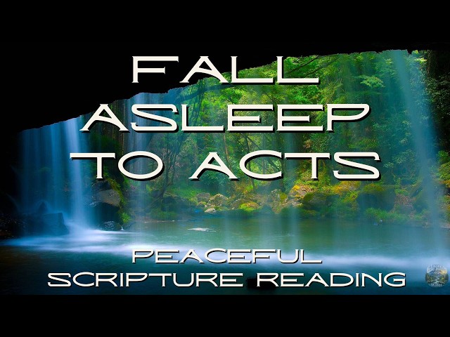 Fall Asleep to the Book of Acts (Interlinear Bible Reading | Peaceful Scripture Audio)