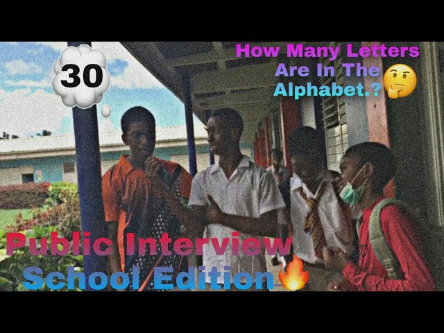 HOW MANY LETTERS ARE IN THE ALPHABET|PUBLIC INTERVIEW (SCHOOL EDITION) Ft. Skeete & Slaws