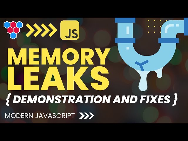 JavaScript Memory Leaks // The Biggest Sources and Fixes