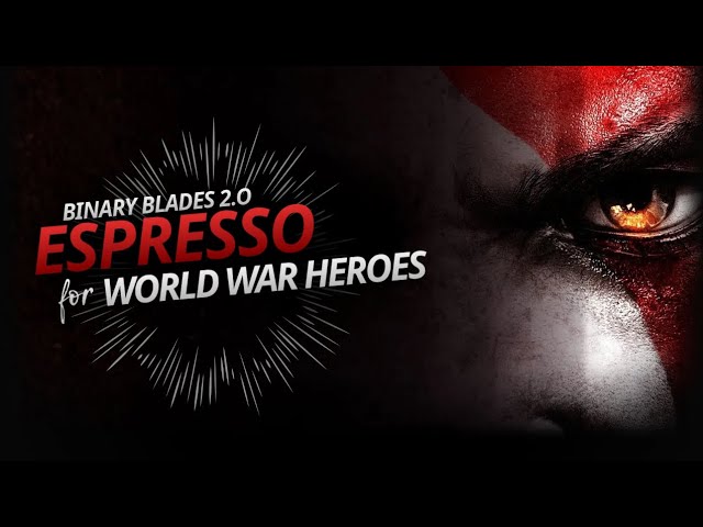 ESPRESSO ☕ - WWH Montage | Binary Blades 2.O