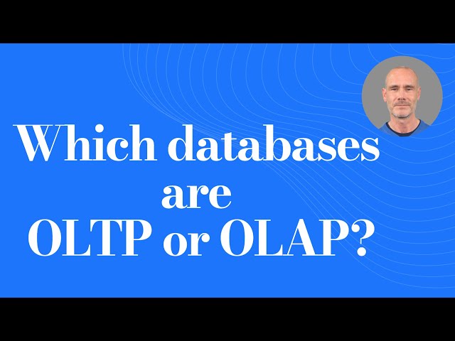 Which databases are OLTP or OLAP?