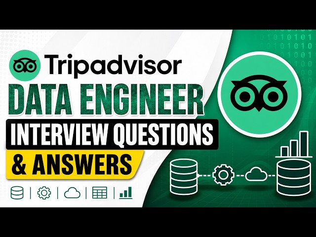 TripAdvisor Data Engineer Interview Questions & Answers