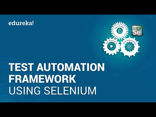 Test Automation Framework Using Selenium  | Software Testing Training | Edureka