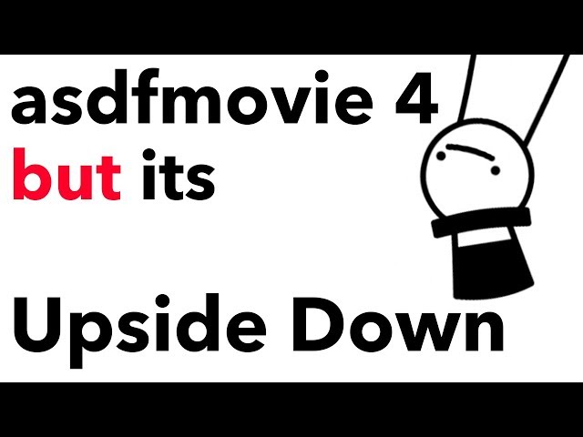 asdfmovie 4 but its Upside Down