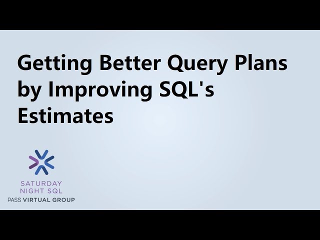Getting Better Query Plans by Improving SQL's Estimates