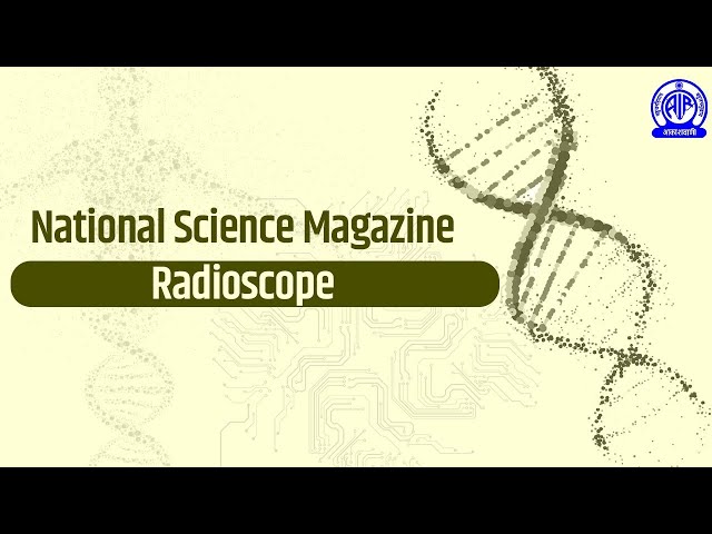 National Science Magazine II Radioscope II 13th January 2023