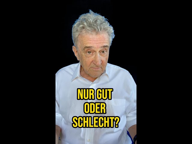 💘  nur gut oder schlecht?