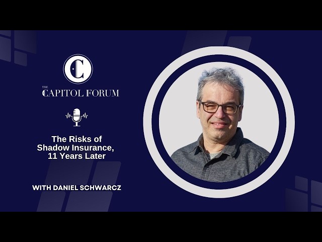 Private Credit Crisis: "The Risks of Shadow Insurance, 11 Years Later" with Daniel Schwarcz