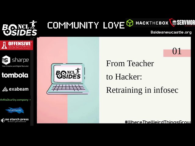 BSidesNCL 2020 - From Teacher to Hacker: Retraining in Infosec - @kimberley_HG