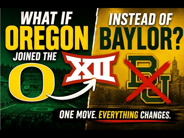 What If Oregon Joined the Big 12 Instead of Baylor?