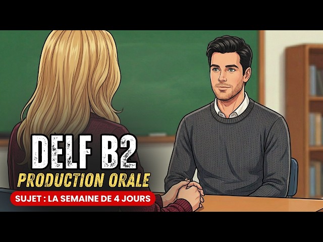 DELF B2 Production Orale (French) : Full Exam Simulation