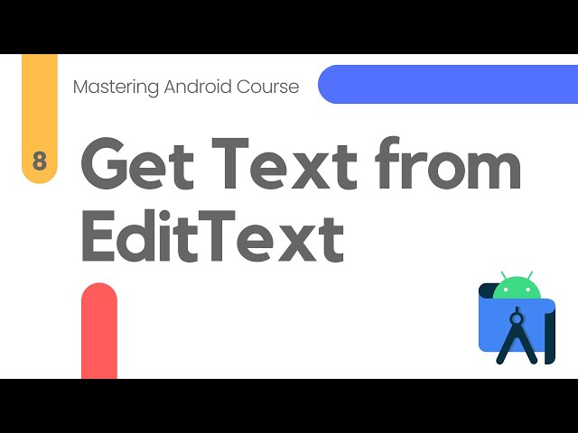 How to Get Data from EditText - Mastering Android #8