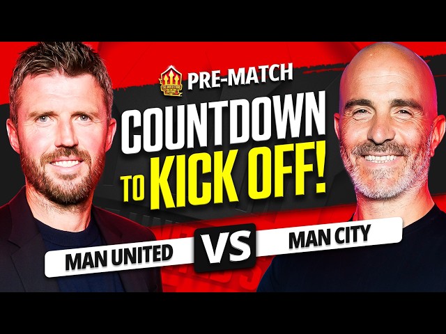 MAN UNITED vs MAN CITY! Countdown To kickoff!