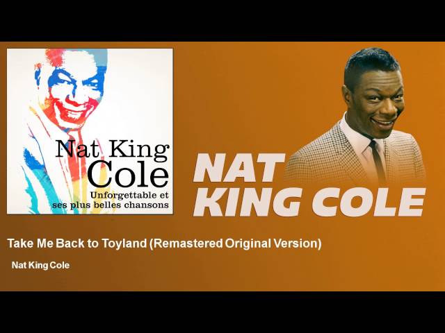 Nat King Cole - Take Me Back to Toyland