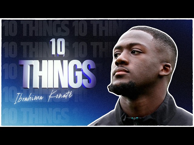 10 THINGS you DIDN’T KNOW about Ibrahima Konaté | Real Madrid