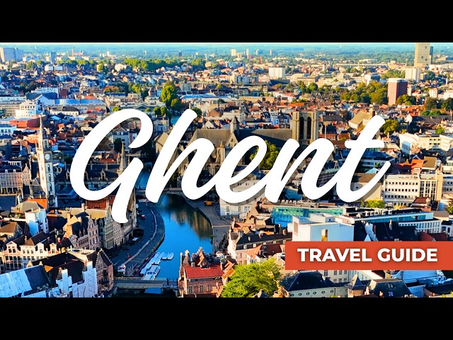 Top Things to Do in Ghent Belgium | Ultimate Ghent Travel Guide 2026