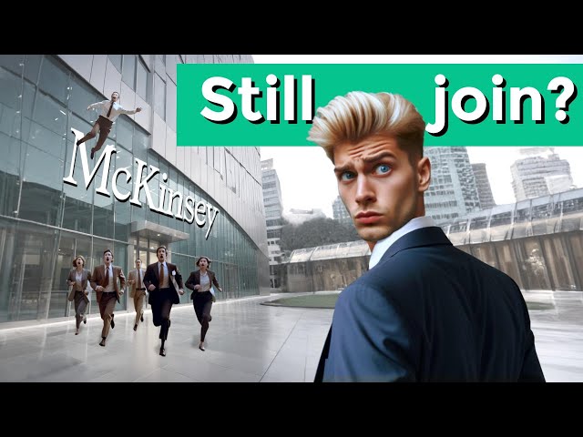 Should you still join McKinsey, BCG & Bain despite the Consulting Crisis? [2024]
