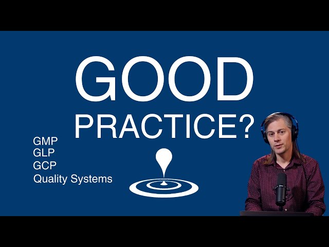 Quality Systems: GMP, GLP, GCP, and more