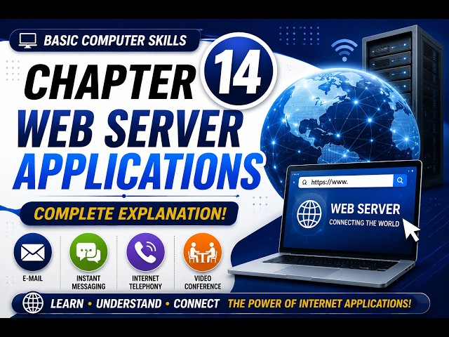 Chapter 14: Web Server Applications | Basic Computer Skills | Complete Explanation