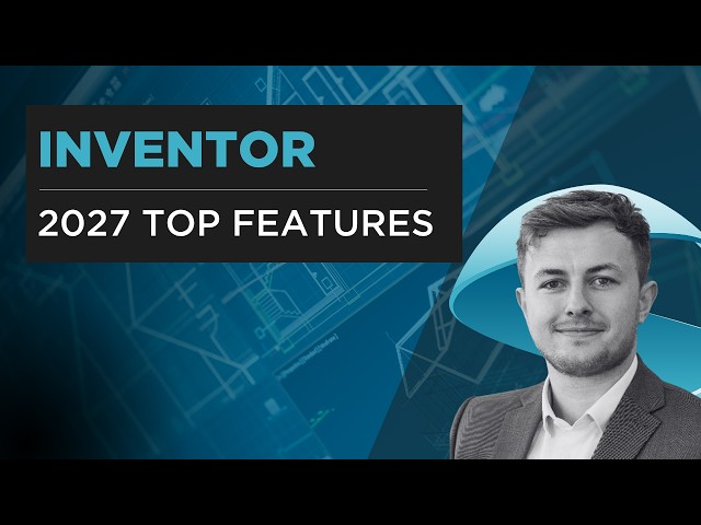 What’s New in Inventor 2027 | Full Feature Overview