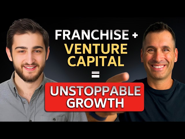 Franchising and Venture Capital: The Power Duo for Explosive Growth With Yoni Rechtman