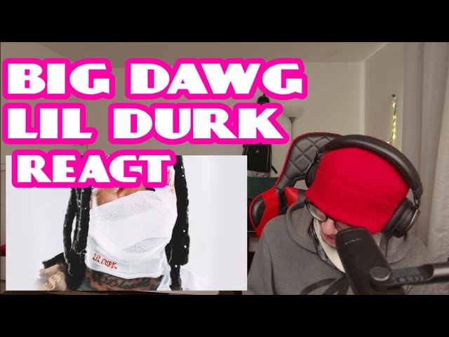 Lil Durk - Big Dawg ft. Chief Wuk (Official Audio) REACTION