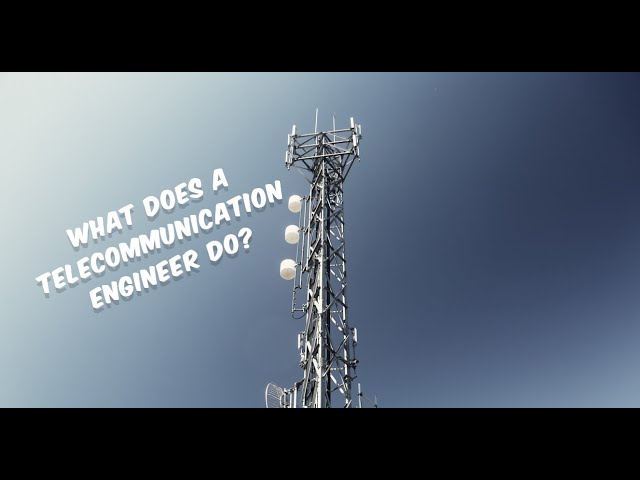 What Does a Telecommunication Engineer Do? - The Heroes Of The Modern World