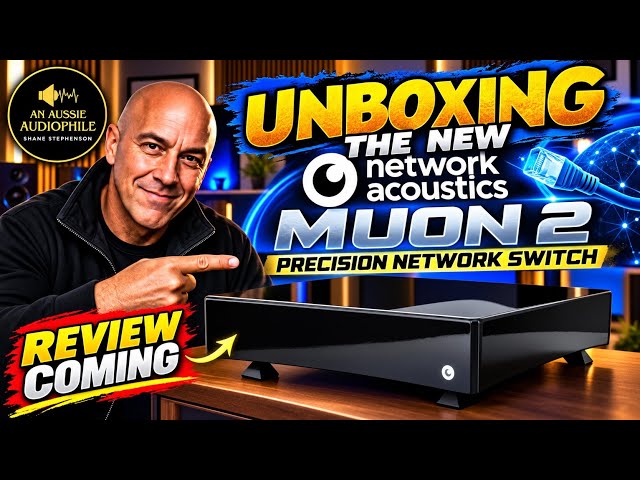 Something VERY Interesting Has Arrived… | Network Acoustics Muon 2 Unboxing